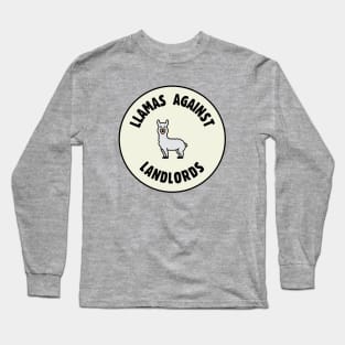 Llamas Against Landlords - Anti Landlord Long Sleeve T-Shirt